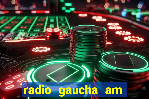 radio gaucha am 600 porto alegre rs